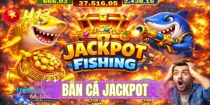 Bắn cá jackpot
