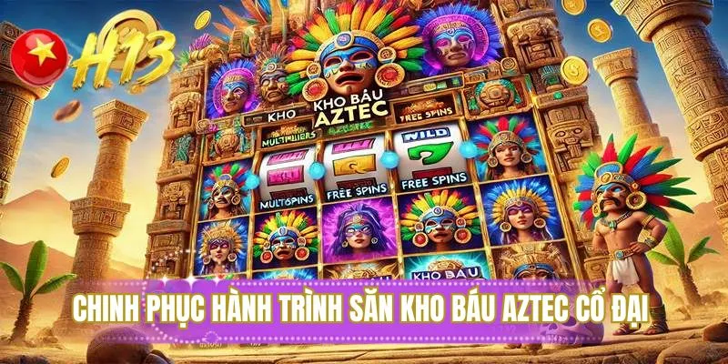 Chinh phục hành trình săn kho báu Aztec cổ đại