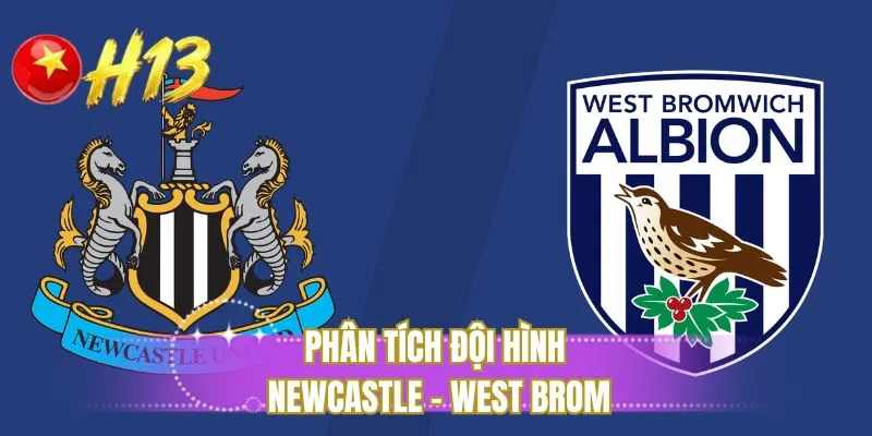 Phân tích đội hình Newcastle - West Brom