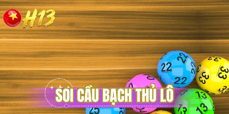 Soi cầu bạch thủ lô