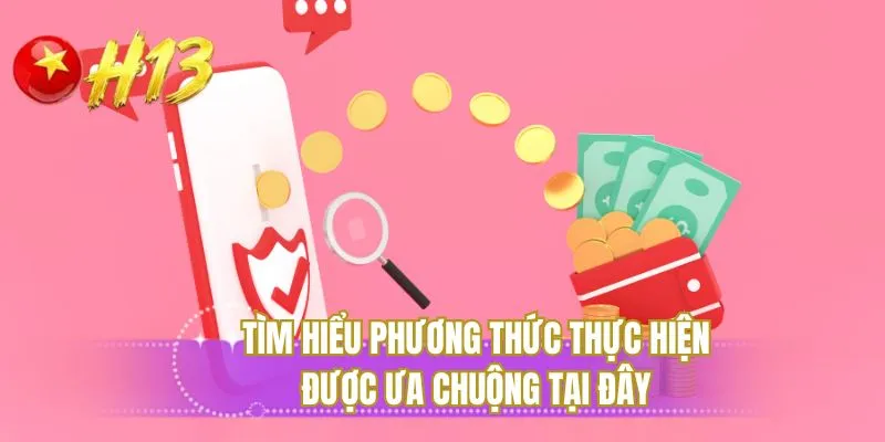 Tìm hiểu phương thức thực hiện được ưa chuộng tại đây